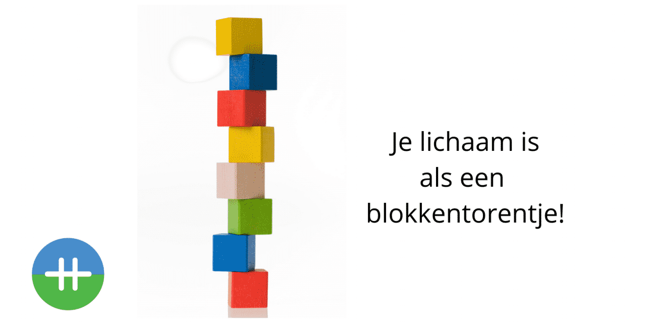 Je lichaam is als een blokkentorentje