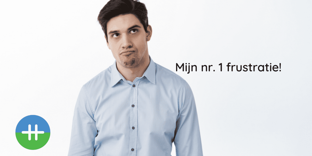 Mijn nr. 1 frustratie!