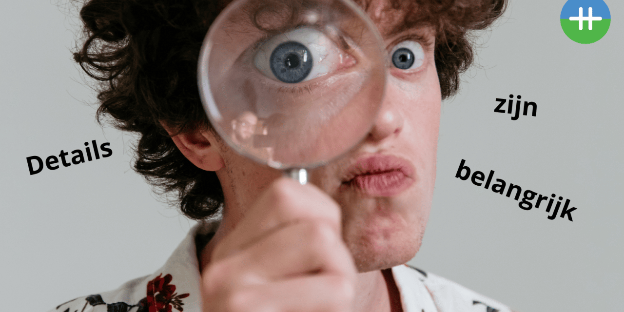 Details zijn belangrijk!