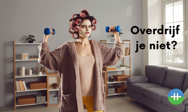 Overdrijf je niet?