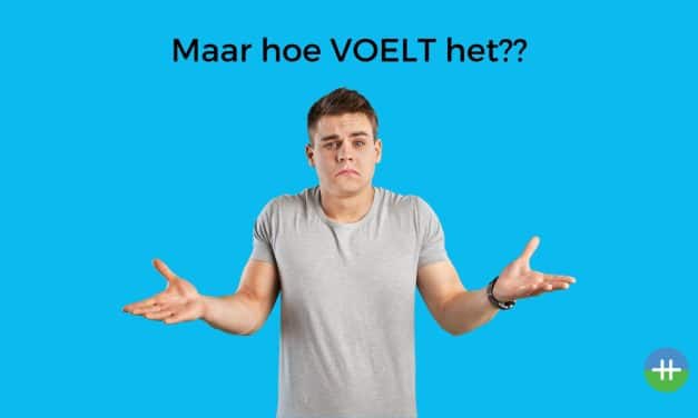 Maar hoe VOELT het??