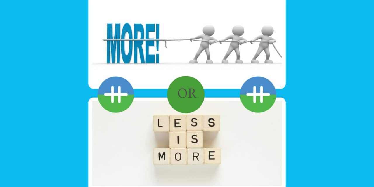 Meer of minder?? Ik wil minder!!