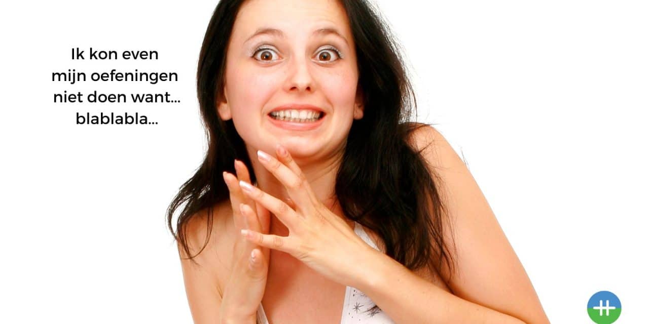 Welk excuus heb je nu weer?