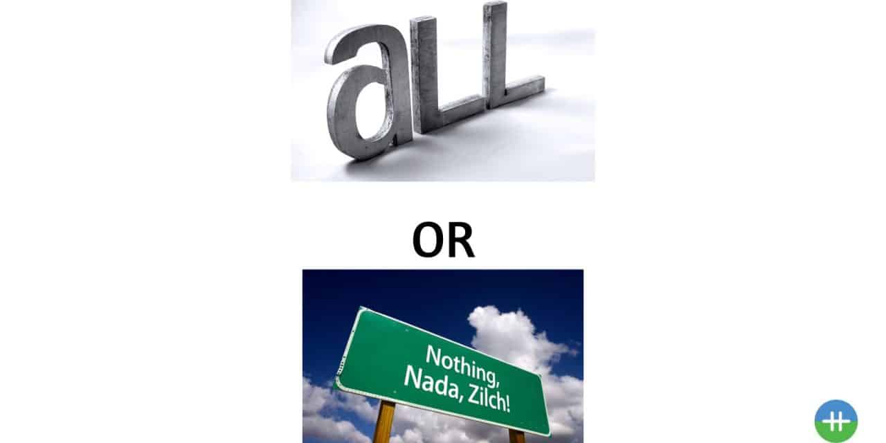 Ben jij een ‘alles of niets’ type?