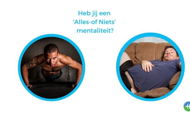 Ben jij zo’n alles of niets type?