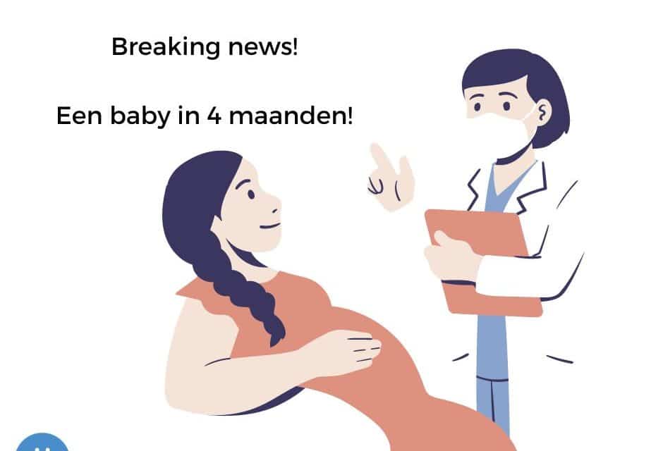 Een baby in 4 maanden!