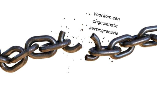 Voorkom een ongewenste kettingreactie
