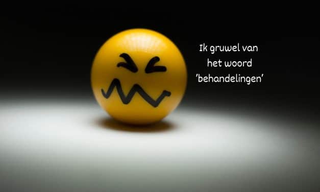 Ik gruw van het woord behandelingen